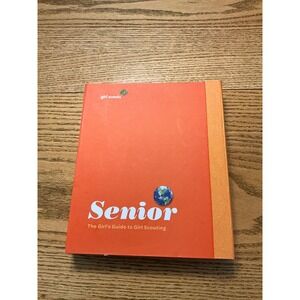 Girl Scouts Senior The Girls Guide to Girl Scouting Handbook Binder 2011 Edition